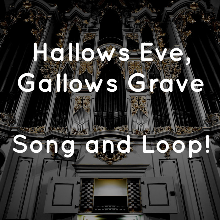 Hallows Eve, Gallows Grave (and loop!) | Devin Henderson