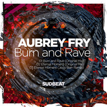 Aubrey Fry — Burn and Rave