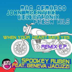 When Your Heart Says Yes REMIX E.P.Mac DeMarco, John McEntire, Belectronix, Fresh Kils cover