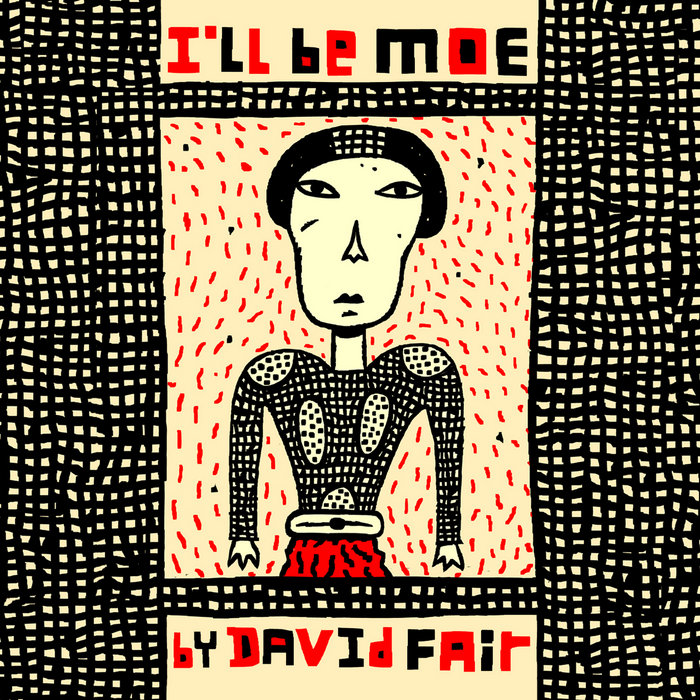 I'll Be Moe (2 - Dsic Set) | David Fair | Thick Syrup Records