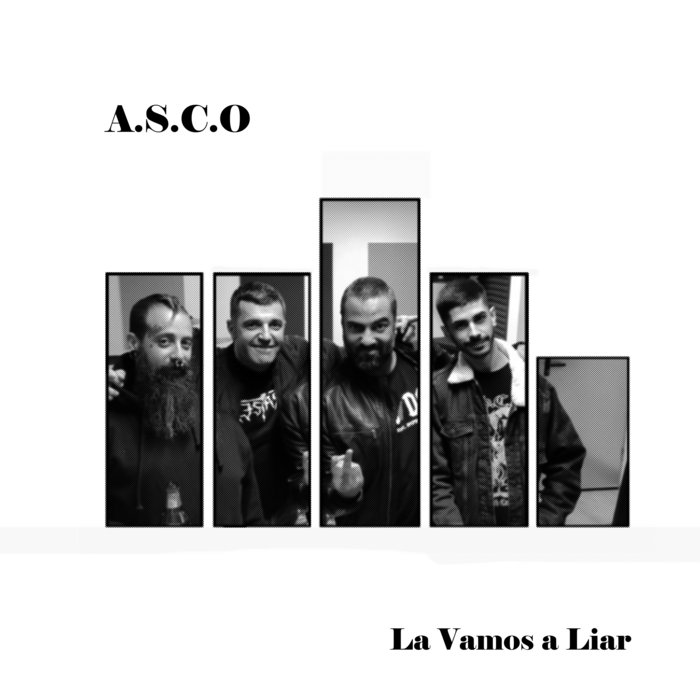 La vamos a liar | A.S.C.O