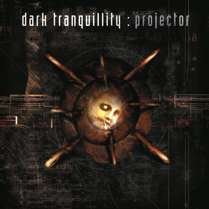 DARK TRANQUILLITY “Projector” [TOD054] | Dark Tranquillity