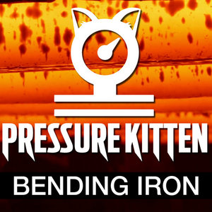 Pressure Kitten — Bending Iron