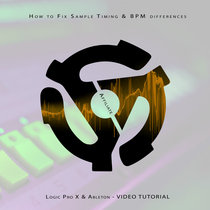 How to Fix sample timing and BPM differences in Ableton & Logic Pro x (Video Tutorial) cover art