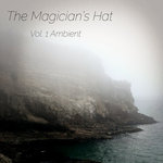 The Magician’s Hat Vol.1 Ambient