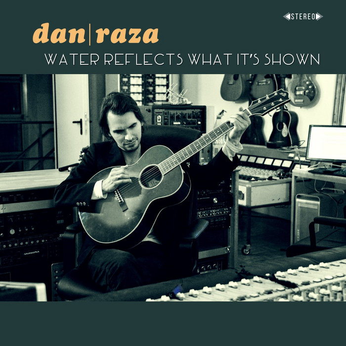 Daniel Raza Water Reflects (What it's Shown) | Dan Raza
