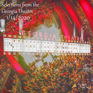 Underground Springhouse — Live selections from the Georgia Theatre 1/14/20