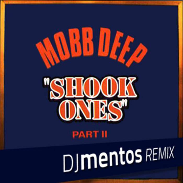 Shook Ones Pt. 2 Remix - 12" Version | Mobb Deep - remix by dj mentos | dj  mentos