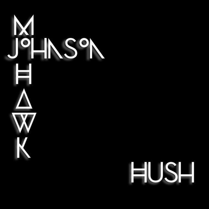 Hush | Mohawk Johnson