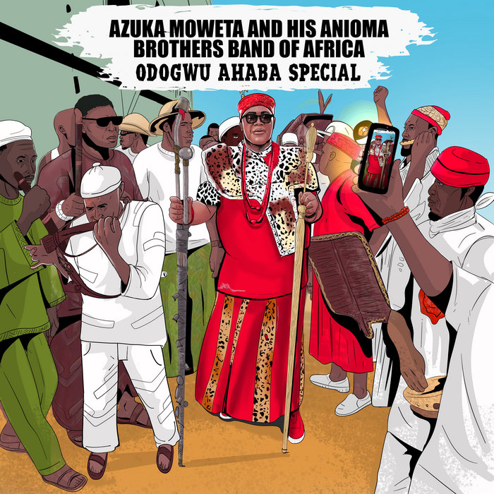 Azuka Moweta and his Anioma Brothers Band of Africa - Odogwu Ahaba ...