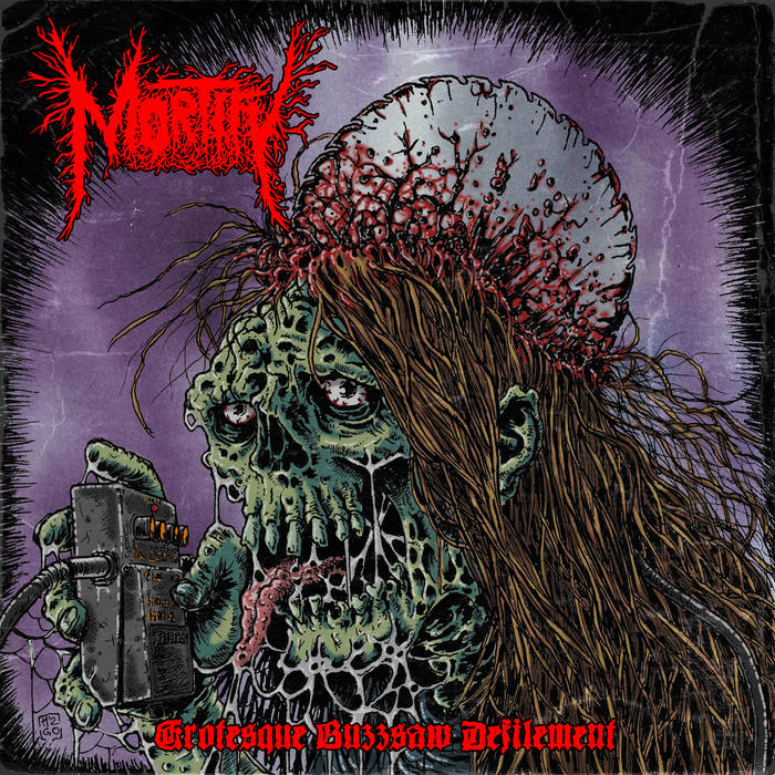Grotesque Buzzsaw Defilement | Mortify