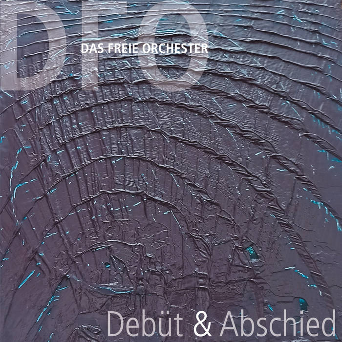 Das Freie Orchester
DFO
Debüt und Abschied