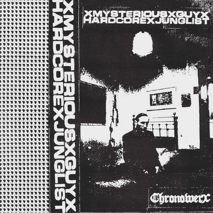 Mysterious Guy Hardcore Junglist | chronowerx