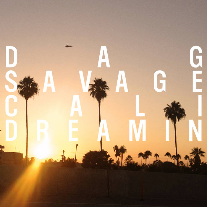 Cali Dreamin | Dag Savage