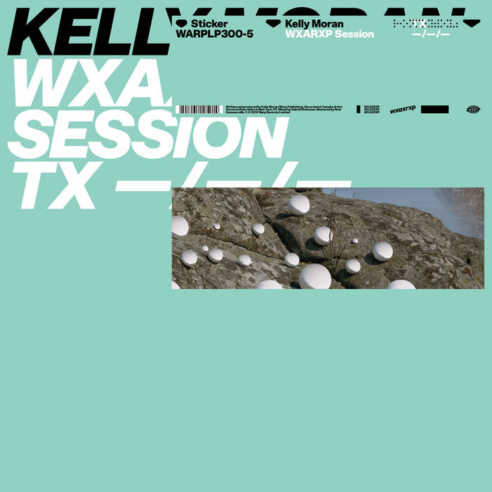 Kelly Moran WXAXRXP Session Limited 12” WXAXRXP Session | kelly moran