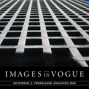Images in Vogue — Incipience 2: Prerelease - Educated Man