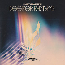Matt Gillespie — Deeper Rhythms