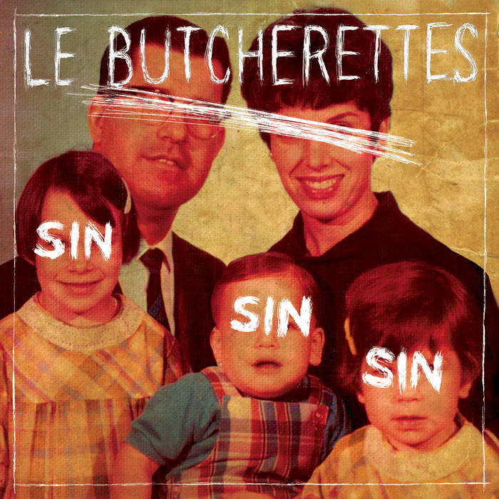 LP☆LE BUTCHERETTES / SIN SIN SIN /garage Sin Sin Sin | Le Butcherettes