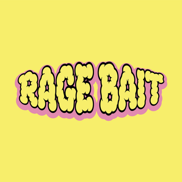 RAGE BAIT | RAGE BAIT | Rage Bait