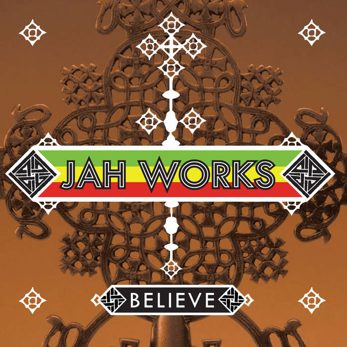Believe | Jah Works