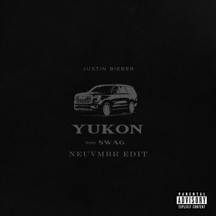 Justin Bieber - YUKON (NEUVMBR Edit) | NEUVMBR