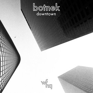 Botnek — Downtown