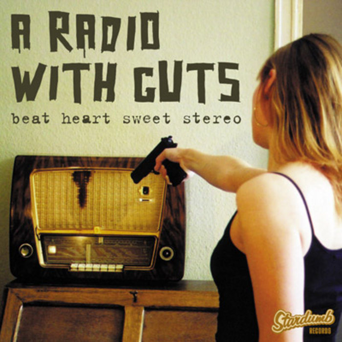 A Radio With Guts - Beat Heart Sweet Stereo | A Radio With Guts