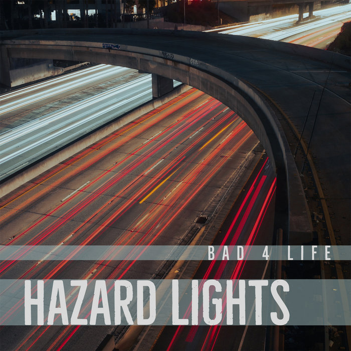 Hazard lights Bad 4 Life