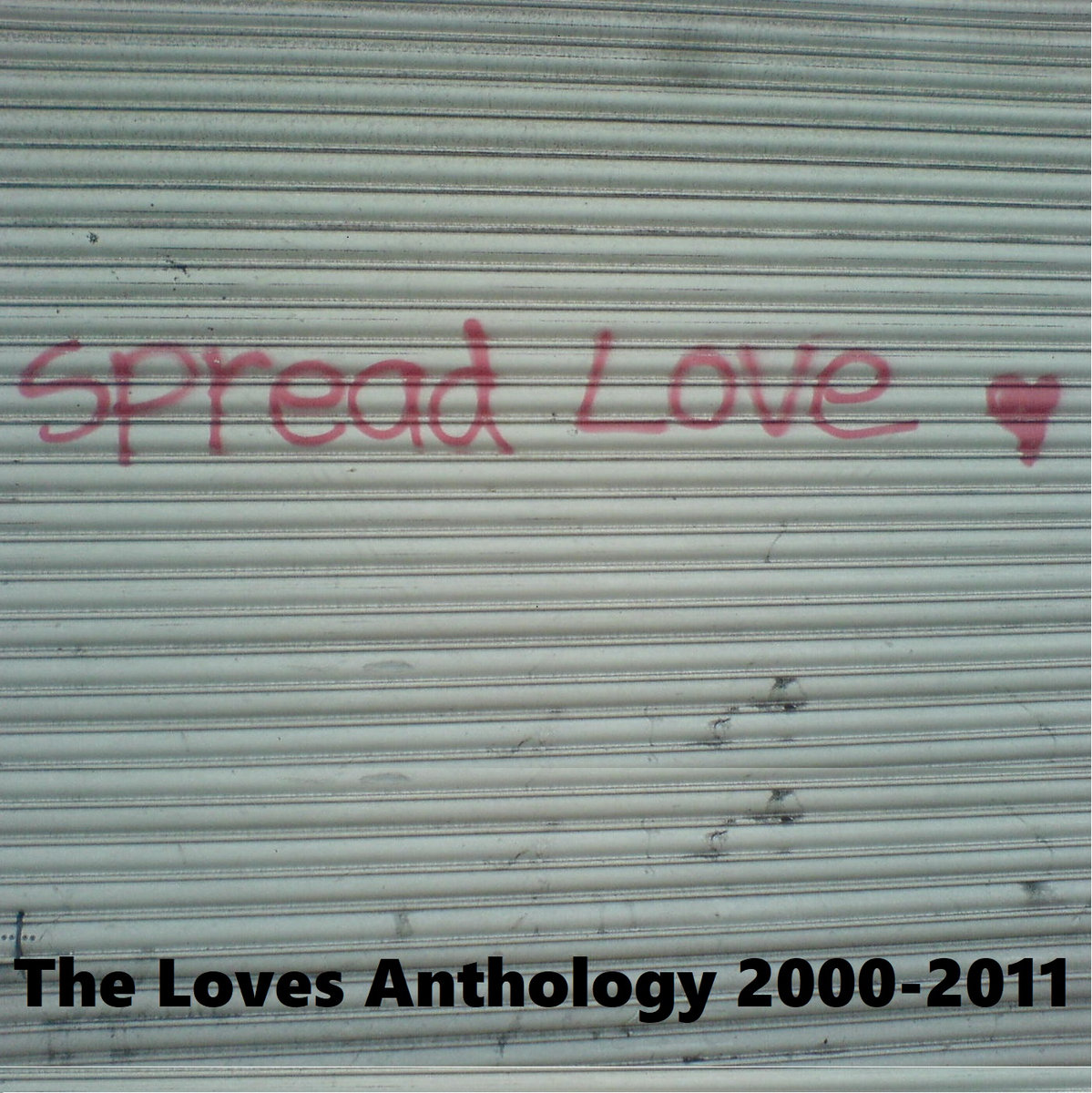 Spread Love- The Loves Anthology 2000-2011 | The Loves, image size:1199x1200