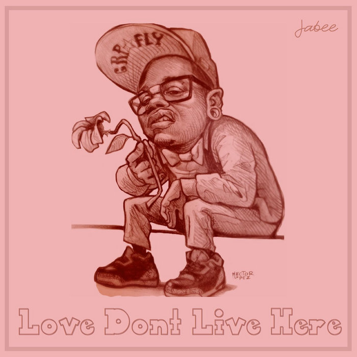 Love Dont Live Here Jabee