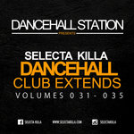 Selecta Killa - Dancehall Club Extends 031 - 035