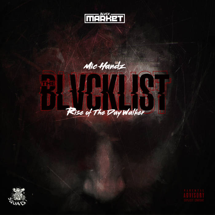 BLVCKLIST: RISE OF THE DAYWALKER | Mic Handz