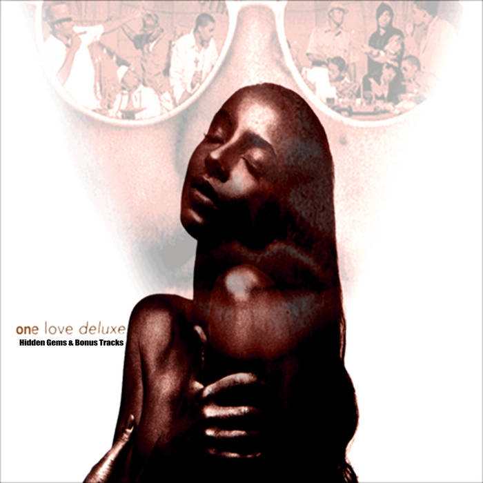 Nas & Sade - One Love Deluxe, Remix Album: Hidden Gems & Bonus
