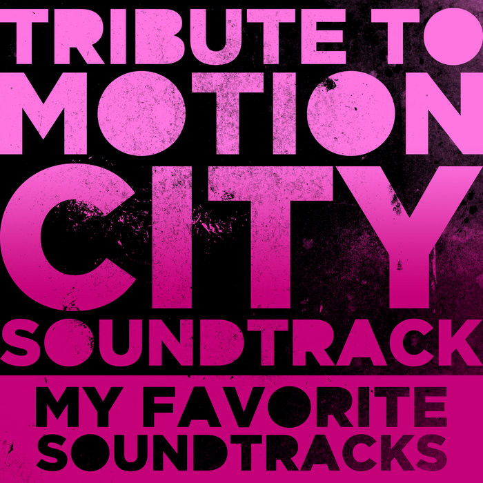 Tribute To Motion City Soundtrack "MY FAVORITE SOUNDTRACKS" V.A