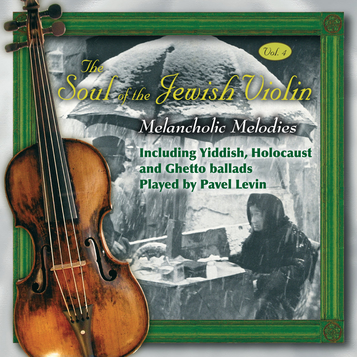 The Soul Of The Jewish Violin, Vol. 4 - Melancholic Melodies