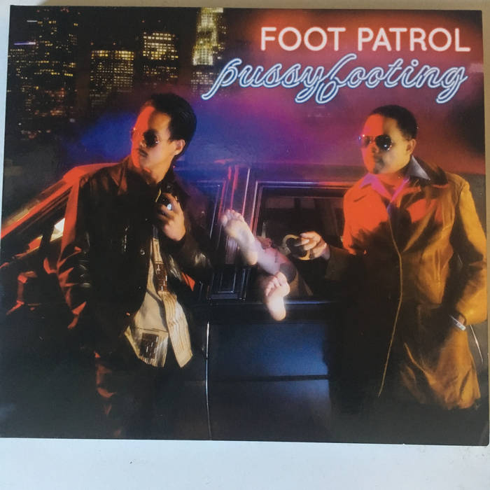 Pussyfooting | Foot Patrol