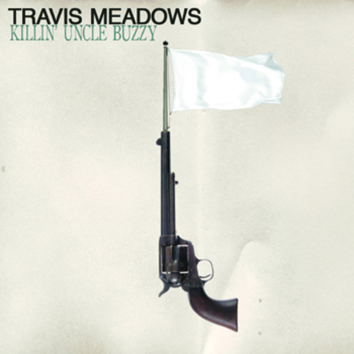 Killin' Uncle Buzzy | Travis Meadows