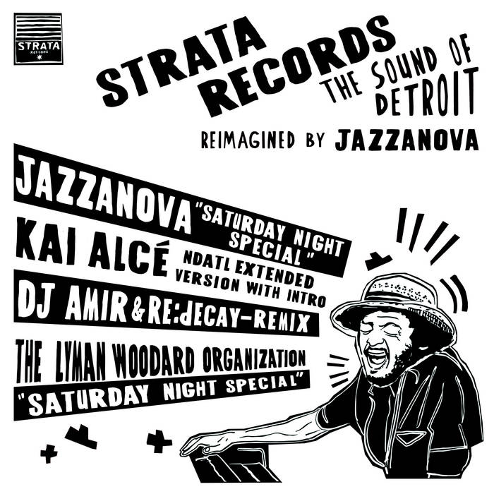 Jazzanova, The Lyman Woodard Organization / Saturday Night Special (Kai Alcé NDATL Remix / DJ Amir & Re.Decay Remix) Jazzanova, The Lyman Woodard Organization / Saturday Night Special (Kai Alcé NDATL Remix / DJ Amir & Re.Decay Remix)