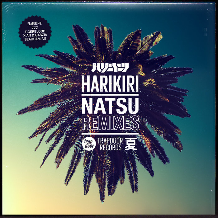 Natsu EP + Remixes (Trapdoor Records) | HARIKIRI