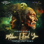 Mother I Feel You - Temple Step Remix