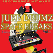 JUKE DRUMZ & SPACE BREAKS VOL.2 - SAMPLE PACK + 5 TRACK ALBUM cover art