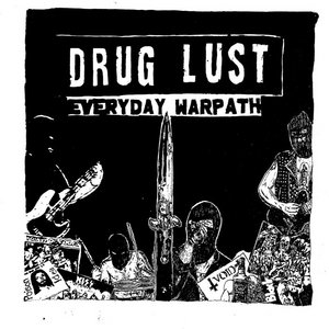 Drug Lust — Everyday Warpath