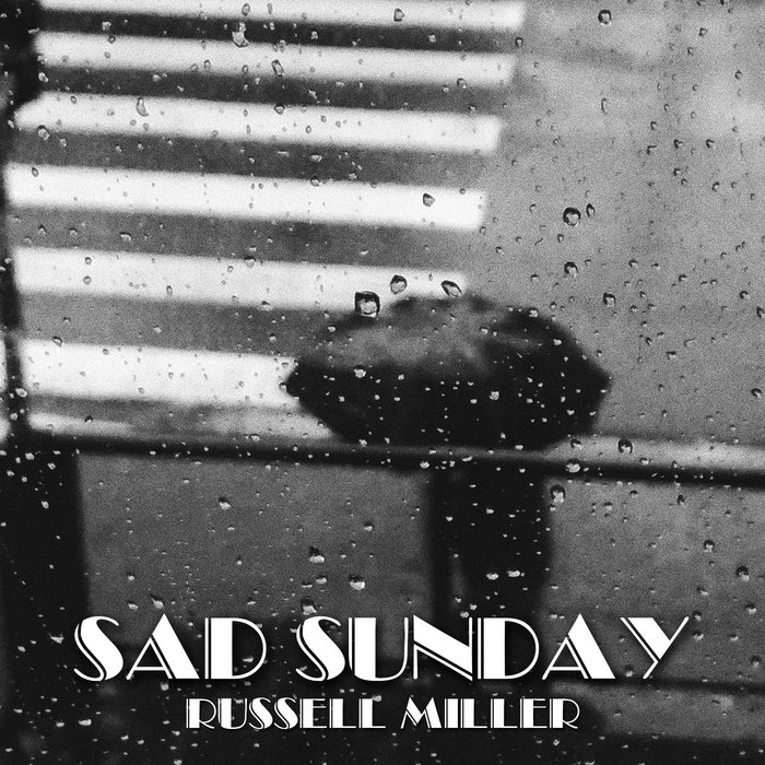 SAD SUNDAY Russell Miller Russell Miller