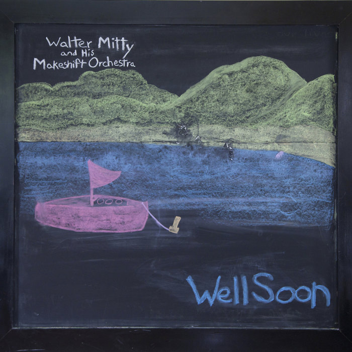 Well Soon | Walter Mitty and his Makeshift Orchestra | Lauren Records