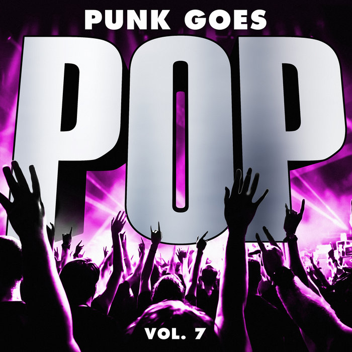 Punk Goes Pop, Vol. 7 Punk Goes...