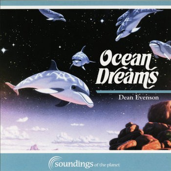 Ocean Dreams | Dean Evenson | Soundings of the Planet