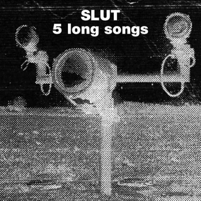 5 long songs | Slut