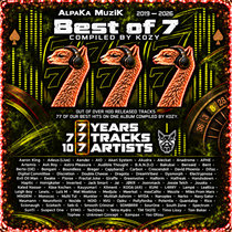 107 Incredibly Talented Producers — AlpaKa MuziK: Best of 7 years [Compiled by KOZY] - (77 Tracks from 107 Artists)