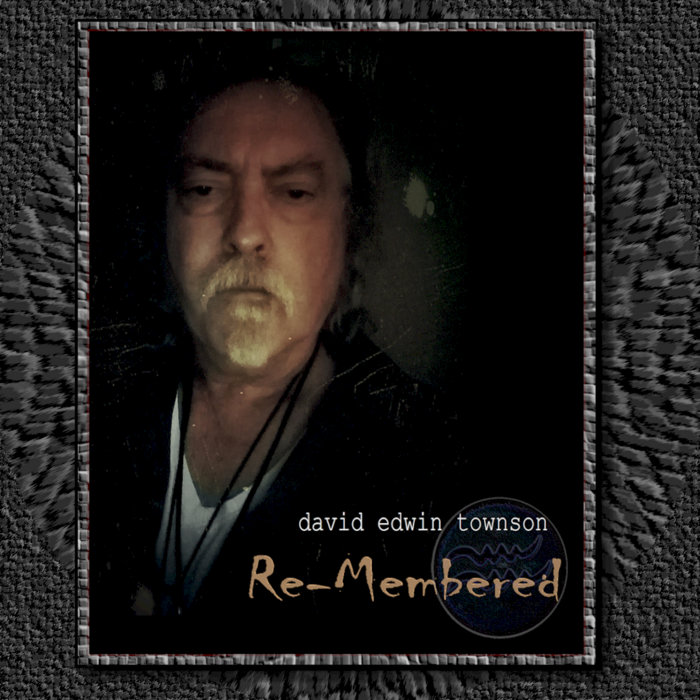 David Edwin Re-Membered | David Edwin Townson