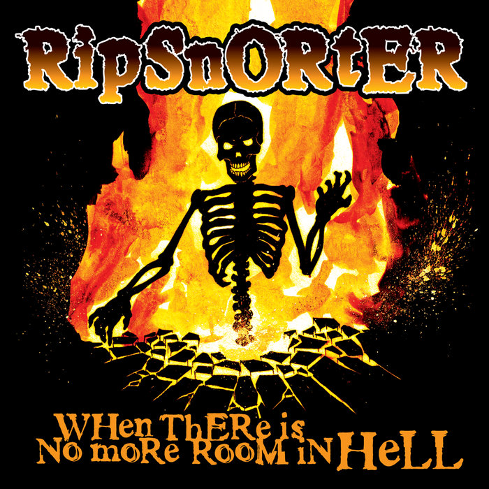When There is No More Room in Hell | Ripsnorter